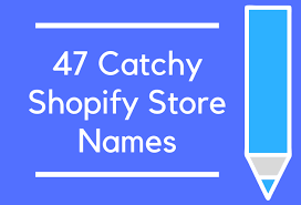 47 Catchy Shopify Store Names Shop Name Ideas Real Estate Company Names Food Blog Names