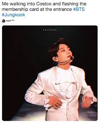 Tumblr is a place to express yourself, discover yourself, and bond over the stuff you love. Me Walking Into Costco And Flashing The Membership Card At The Entrance Bts Jungkook Bts S Jungkook S Runway Walk Know Your Meme