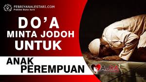 Jika kamu ingin mendapatkan jodoh yang baik dan sholeh, terlebih dahulu kamu harus memantaskan diri dengan jadi orang yang baik dan sholeh. Doa Pengasihan Minta Jodoh Untuk Anak Perempuan Youtube