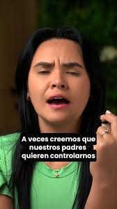 A veces creemos que nuestros padres quieren controlarnos