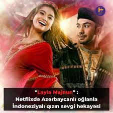 Azərbaycanlı oğlan və indoneziyalı qızın sevgisindən bəhs edən film çəkilib. Hamamtimes Netflix In Layla Majnun Adli Yeni Filmi AzÉ™rbaycanli Oglanla Indoneziyali Qizin Sevgisi Haqqindadir Filmin Bir HissÉ™si DÉ™ Bakida CÉ™kilib Film HÉ™vÉ™skarlarini Tag EdÉ™ BilÉ™rsiz Facebook
