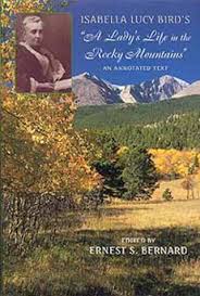 Check spelling or type a new query. Isabella Lucy Bird S A Lady S Life In The Rocky Mountains An Annotated Text Bird Isabella L Bernard Ernest S Bernard Ernest S 9780806131122 Amazon Com Books