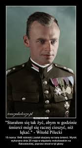 Witold pilecki był polskim wojskowym i bohaterem, który pozwolił się złapać i uwięzić niemcom w oświęcimiu, aby zorganizować tam ruch oporu. Staralem Sie Tak Zyc Abym W Godzinie Smierci Mogl Sie Raczej Cieszyc Niz Lekac Witold Pilecki Demotywatory Pl