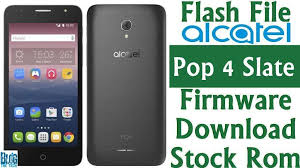 Flash File Alcatel Pop 4 Slate 5051d Firmware Download Stock Rom Firmware Pop 4 Cellular Phone