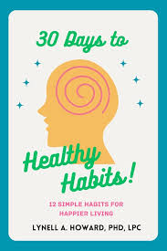 30 Days to Healthy Habits: 12 Simple Habits for Happier Living