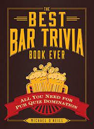 Impress us with your big beautiful brain. The Best Bar Trivia Book Ever All You Need For Pub Quiz Domination Kindle Edition By O Neill Michael Reference Kindle Ebooks Amazon Com