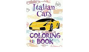A coloring book full of cars, trucks, tractors and other vehicles. Italian Cars Cars Coloring Book Young Boy Coloring Book Kids Easy Coloring Books Nerd Ship Coloring Book Coloring Book Italian Cars Volume 2 Publishing Kids Creative 9781983873188 Amazon Com Books