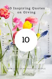 10 Inspiring Quotes On Giving Why Give Giving Quotes Charity Quotes Inspirational Quotes