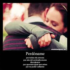 Imagenes De Perdoname Mi Amor Emotivas Para Dedicar Mundo Imagenes Frases Actuales Perdoname Amor Perdoname Frases Palabras Para Mi Esposo