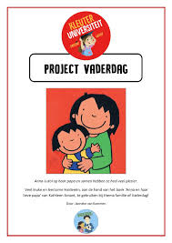 Van huishoudelijke taken wordt hij vrijgesteld. Vaderdag Project Kleuteruniversiteit