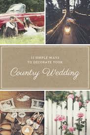 Rustic Country Wedding Ideas New Rustic Country Wedding