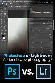 Adobe Photoshop Or Lightroom For Landscape Photography Lightroom Photoshop Landscape Photography