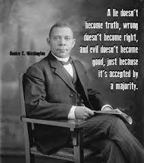 Bobby Umar Keynote Speaker On Twitter A Lie Doesn T Become Truth Wrong Doesn T Become Right And Evil Doesn T Become Good Just Because It S Accepted By A Majority Booker T