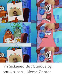 25 Best Memes About I M Sickened But Curious Meme I M Sickened But Curious Memes