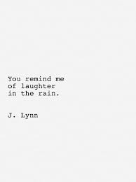 Laughter In The Rain Quirky Quotes Rain Quotes Couples Quotes Love