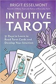 Click the image to see the book at amazon. Intuitive Tarot 31 Days To Learn To Read Tarot Cards And Develop Your Intuition Esselmont Brigit 9780648696773 Amazon Com Books