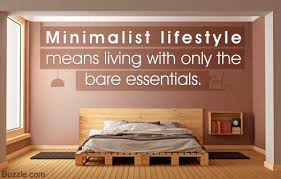 Minimalism is a movement that focuses on reducing the clutter in your life both in physic. Should You Switch To A Minimalist Lifestyle Proprofs Quiz