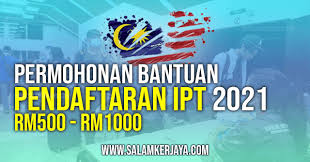 Maybe you would like to learn more about one of these? Permohonan Bantuan Pendaftaran Ipt 2021 Rm500 Rm1000