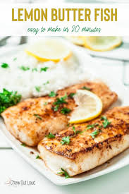 Easy Lemon Butter Fish In 20 Minutes Chew Out Loud Recipe Lemon Fish Easy Fish Recipes White Fish Recipes