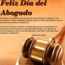 El 7 de julio es el día del abogado laboralista.la fecha recuerda a norberto centeno, que desapareció el 6 de julio de 1977 en mar de plata y cuatro días después apareció muerto. Feliz Dia Del Abogado Frases Imagenes De Amoralin Feliz Dia Del Abogado Dia De Los Abogados Frases Para Felicitar