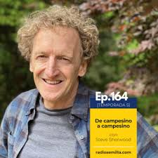 164: De campesino a campesino, con Steve Sherwood by Radio Semilla