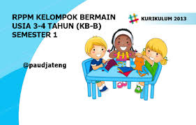 Rppm Kelompok Bermain B 3 4 Tahun Semester 1 K13 Paud Jateng