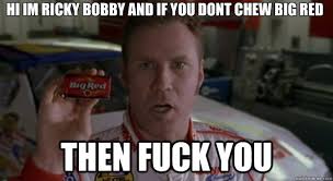 25 best memes about talladega nights meme talladega. 20 Funny Ricky Bobby Meme Pictures Gallery Picss Mine