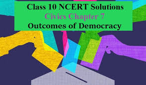 Ncert Solutions For Class 10 Civics Democratic Politics Chapter 7 Outcomes Of Democracy Pdf