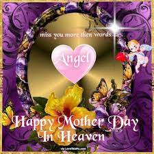 Happy Mothers Day To My Angel Mom In Heaven Mother S Day In Heaven Mom In Heaven Happy Mothers Day Pictures