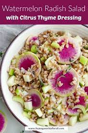 Watermelon Radish Salad With Citrus Thyme Dressing Recipe Radish Recipes Healthy Vegetable Recipes Watermelon Radish Salad