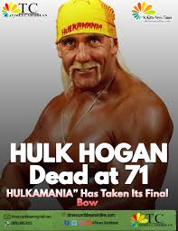 Wrestling Icon HULK HOGAN Dead at 71