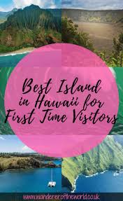 What Is The Best Island To Visit In Hawaii For First Time Visitors Best Island Vacation Visit Hawaii Best Island In Hawaii