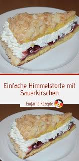 Einfache Himmelstorte Mit Sauerkirschen Sprainnews In 2020 Kuchen Und Torten Rezepte Kuchen Und Torten Himmelstorte