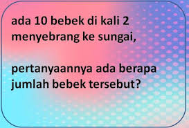 Tetapi sobat haloponsel harus berusaha. Jawaban Ada 10 Bebek Di Kali 2 Menyebrang Sungai Ulasmedia Com