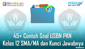 Lengkap 45 Contoh Soal Usbn Pkn Kelas 12 Sma Ma Dan Kunci Jawabnya Terbaru 2 Bospedia