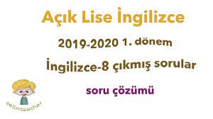 Yapılan açık öğretim lisesi/mesleki açık öğretim lisesi/açık öğretim i̇mam hatip lisesi 2. Acik Lise Ingilizce 8 2019 2020 1 Donem Sorulari Youtube