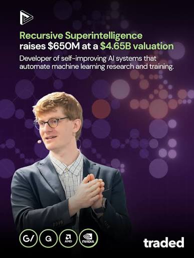 Recursive Superintelligence, a London, United Kingdom- and San Francisco, California-based developer of self-improving AI software and autonomous training systems, raised $650 million at a $4.65 billion valuation in a funding round led