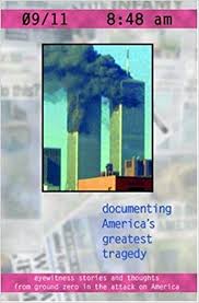 09 11 8 48 Am Documenting America S Greatest Tragedy Casey Ethan 9781591090113 Amazon Com Books