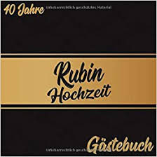 Glückwünsche zur rubinhochzeit sollten immer individuell auf das ehepaar abgestimmt sein. Amazon Rubinhochzeit Gaestebuch 40 Jahre Rubin Hochzeit 40 Jahre Gaestebuch Zum Hochzeitstag Nach 40 Jahren Zum Eintragen Von Glueckwuensche Und Fotos Im Quadratischen Format Motiv Gold Schwarz Vintage Verziert Schnoerkel