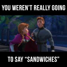 You Weren T Really Going To Say Sandwiches Anna Punches Hans Gif Frozen Meme Laughter Funny Memes