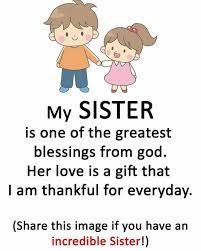 Thorne god's love and mercy gave my birth, god blessed me on my mother's arm; Dopl3r Com Memes My Sister Is One Of The Greatest Blessings From God Her Love Is A Gift That I Am Thankful For Everyday Share This Image If You Have An