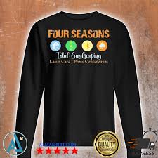 Our records show it was established in 2008 and incorporated in illinois. Four Seasons Total Landscaping Lawn Care Press Conferences Shirt Tank Top V Neck For Men And Women