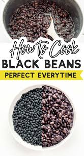 Black Beans Or Pinto Beans Taste Better How To Cook Black Beans Perfectly In 2020 Vegetarian Recipes Dinner Healthy Vegetarian Ingredients Vegetarian Mexican Recipes