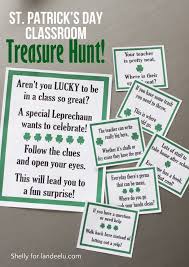I come up with clues that lead the kids throughout the house until they find their treasure. St Patrick S Day Classroom Treasure Hunt