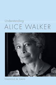 Amazon.com: Understanding Alice Walker (Understanding Contemporary American  Literature): 9781643362373: Davis, Thadious M.: Books