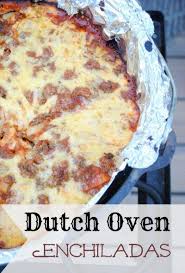 Dutch Oven Enchiladas Recipe Homestead Survival Dutch Oven Cooking Dutch Oven Recipes Cooking