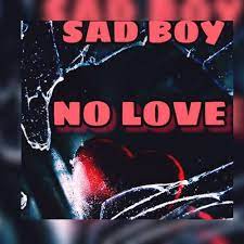 Stream Sad Boy No Love By Sad Boy Listen Online For Free On Soundcloud