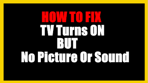 Tv Turns On But No Picture Or Sound How To Fix Solved Errorfixit Turn Ons Black Screen Tv Sound