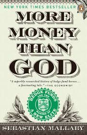Maybe you would like to learn more about one of these? Amazon Com More Money Than God Hedge Funds And The Making Of A New Elite Council On Foreign Relations Books Penguin Press 9780143119418 Mallaby Sebastian Books