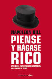 Piense y hágase rico es un libro que contiene el secreto más importante de andrew carnegie, el mentor de napoleón hill y de cientos de millonarios de su época. Piense Y Hagase Rico La Riqueza Y La Realizacion Personal Al Alcance De Todos Think And Grow Rich By Napoleon Hill 9781644730041 Penguinrandomhouse Com Books